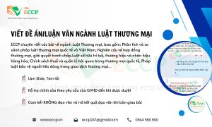 Viết Đề Án/Luận Văn Thạc Sĩ Ngành Luật Thương Mại – ECCP Đồng Hành Cùng Thành Công Của Bạn